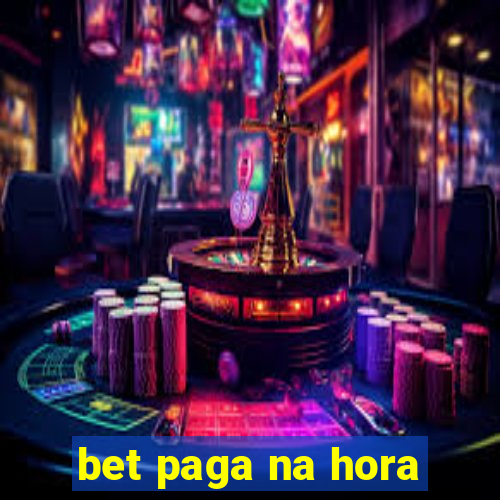 bet paga na hora